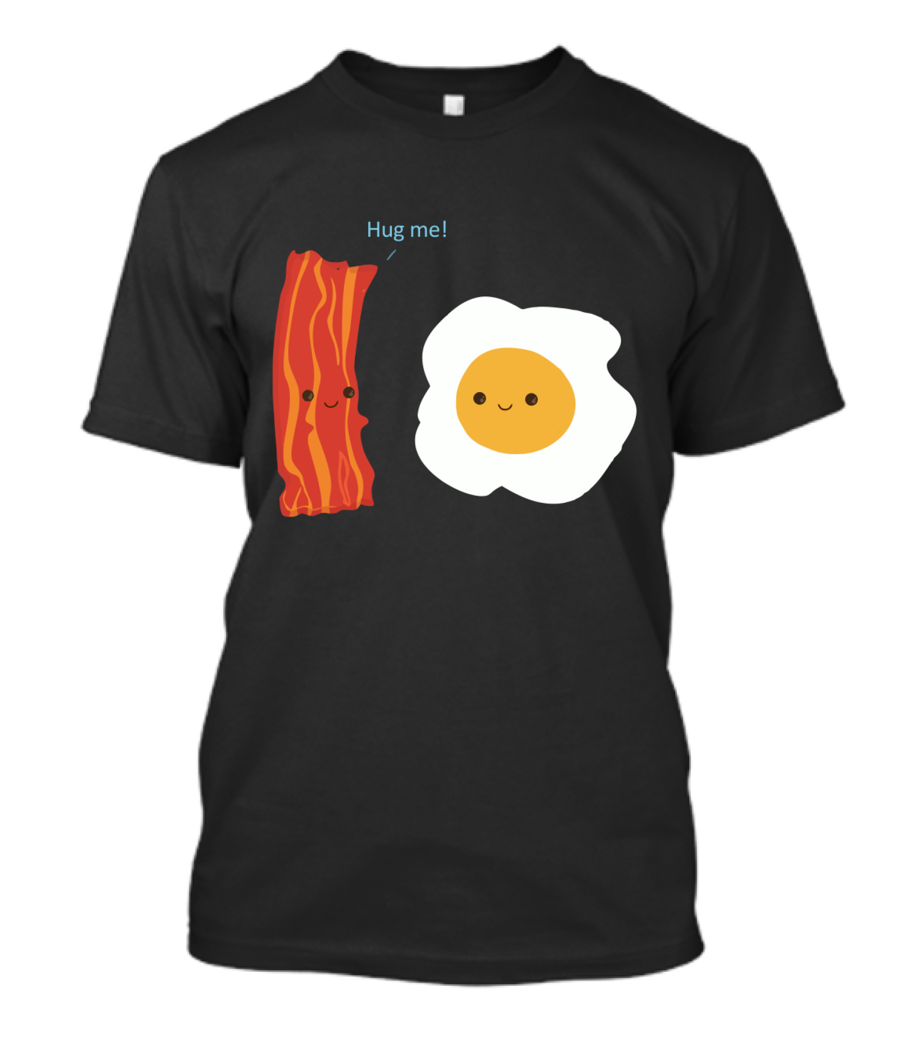Hug Me Bacon And Egg Smiling Breakfast Friends T-Shirt