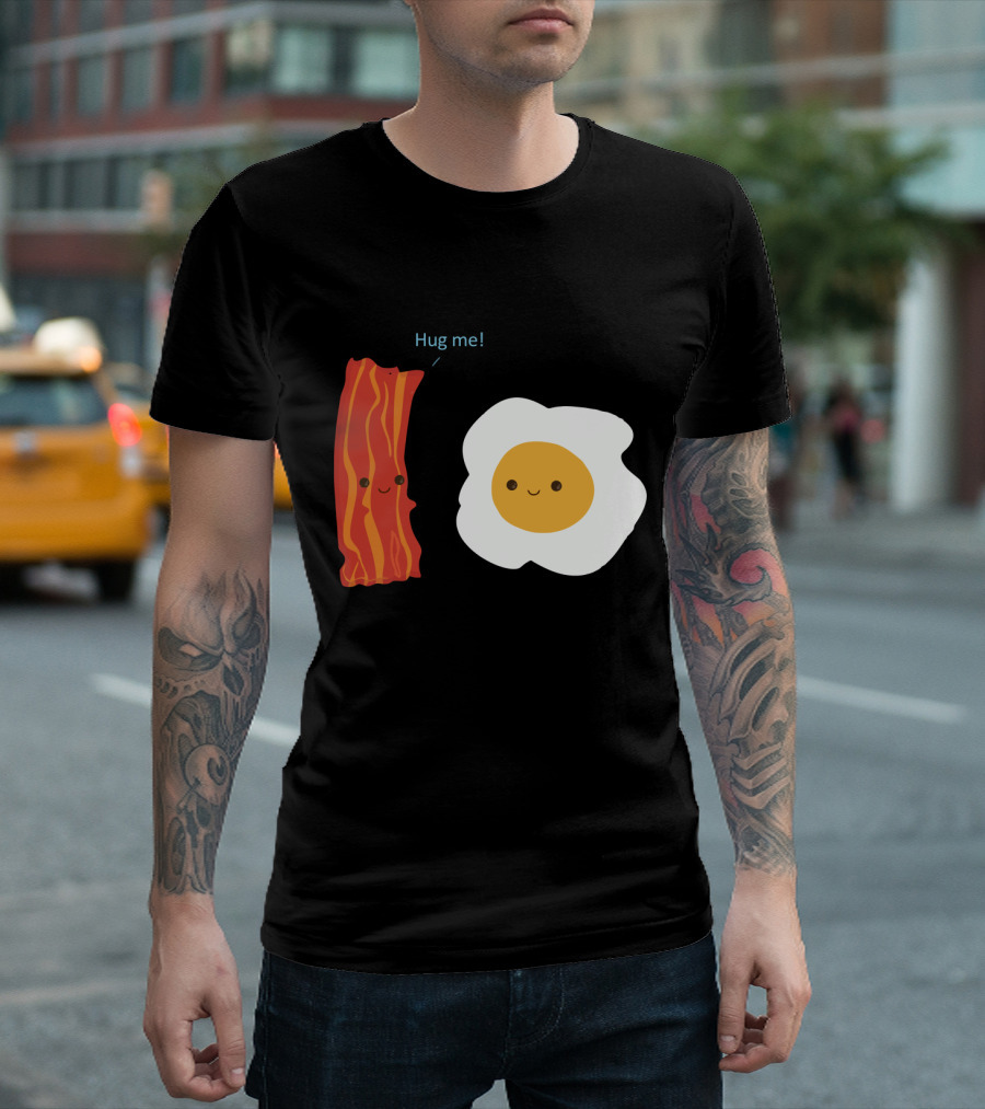 Hug Me Bacon And Egg Smiling Breakfast Friends T-Shirt