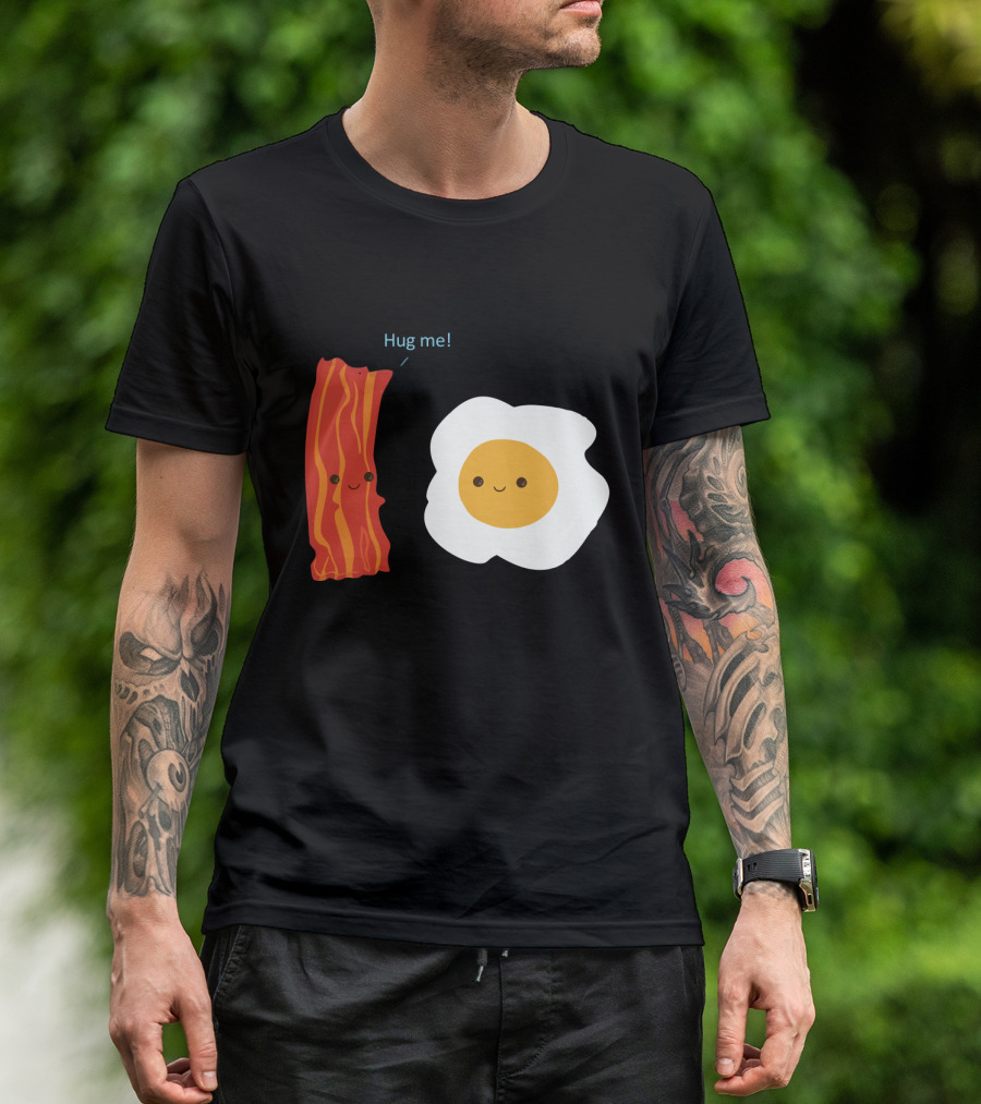 Hug Me Bacon And Egg Smiling Breakfast Friends T-Shirt