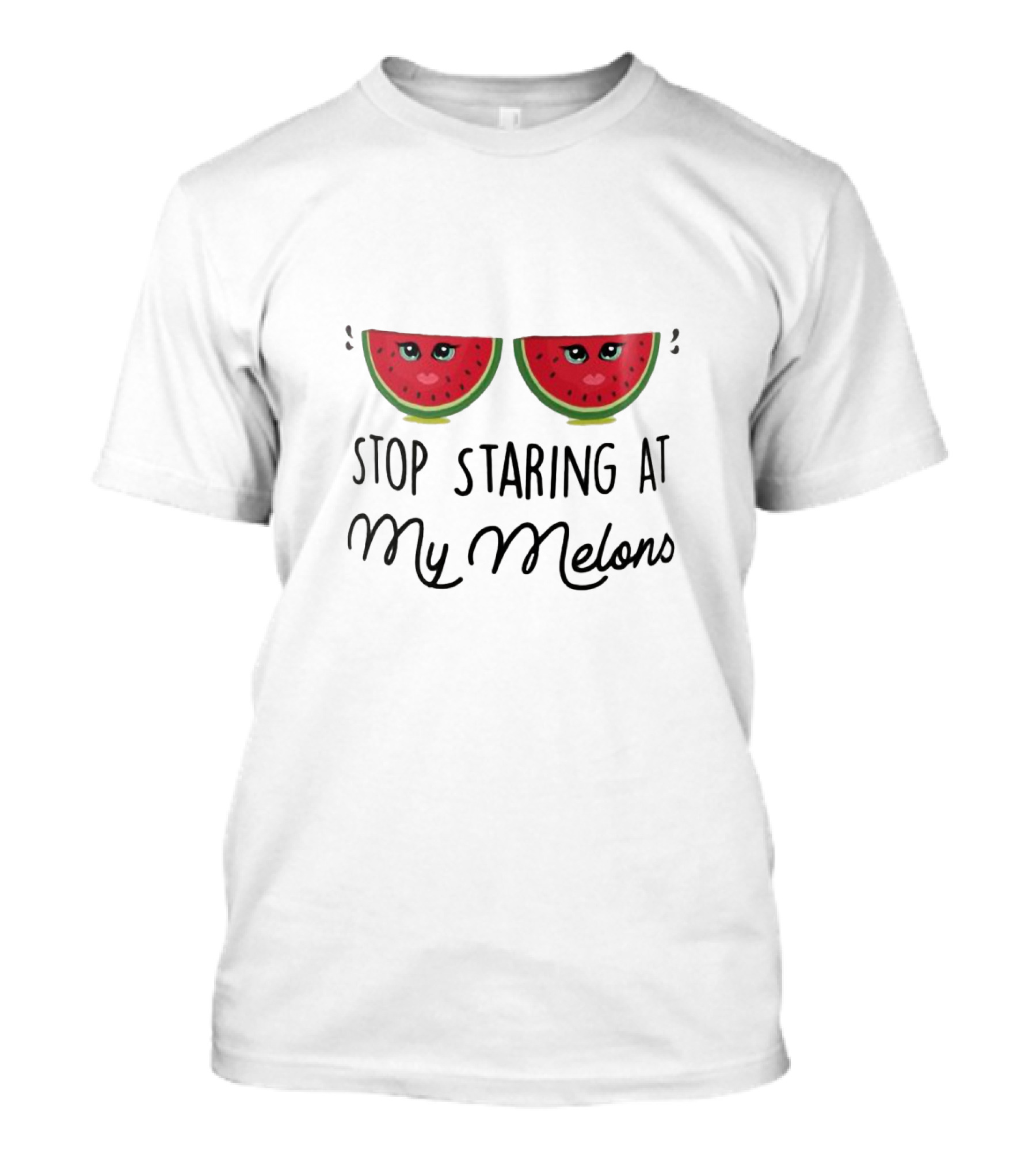 Stop Staring At My Melons Funny Watermelon Eyes T-Shirt