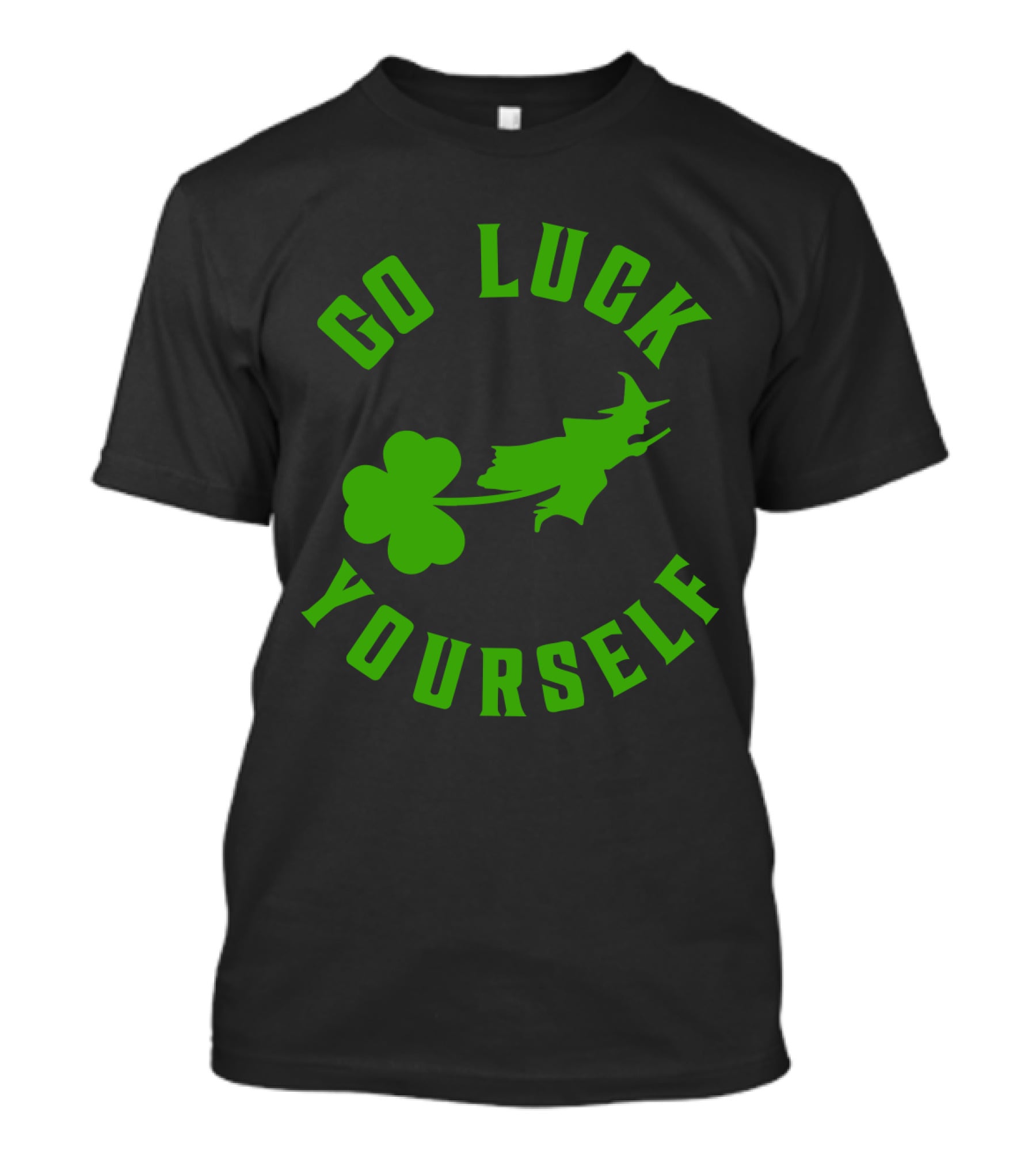 Wicked St. Patrick's Day Go Luck Yourself Shamrock Witch T-Shirt