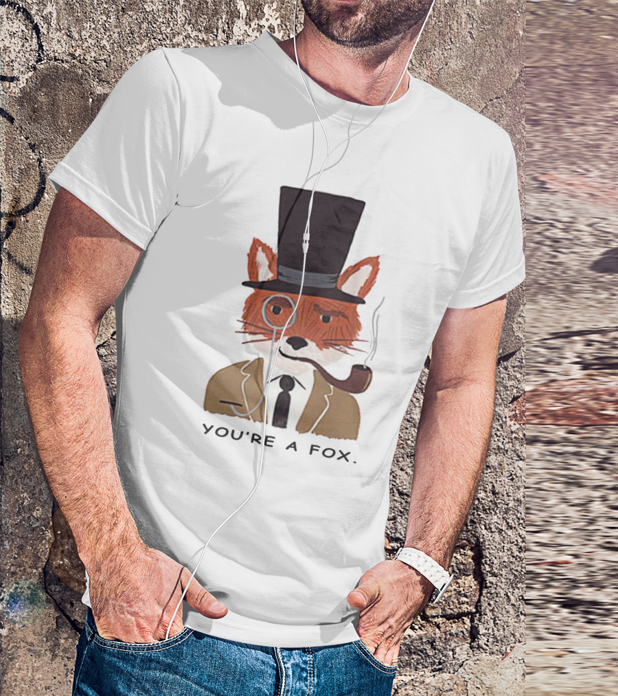 Fantastic Mr. Fox You're A Fox Monocle And Top Hat Pipe T-Shirt