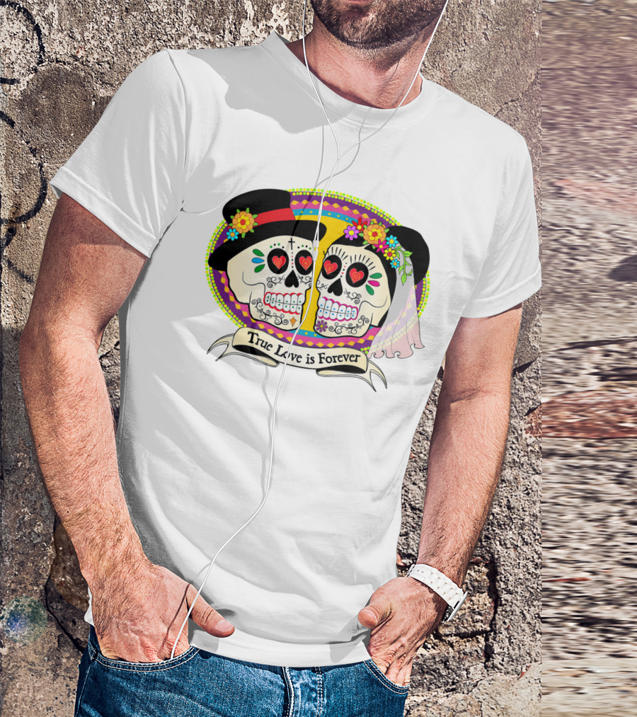 True Love Is Forever Colorful Skull Bride And Groom T-Shirt