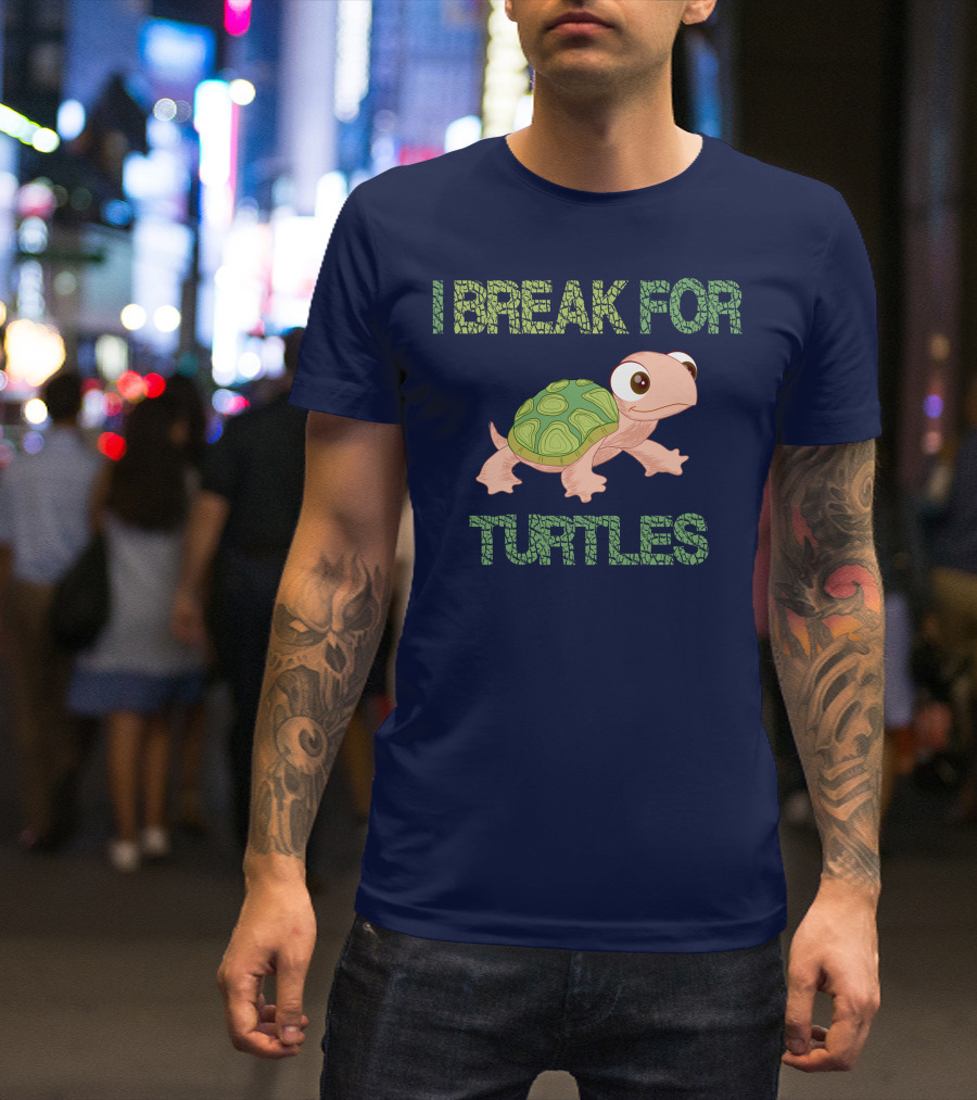 I Break For Turtles Cute Baby Turtle T-Shirt