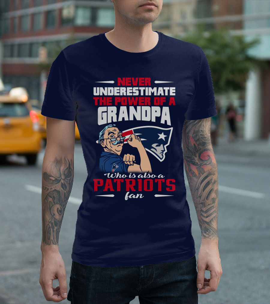 Never Underestimate The Power Of A Grandpa Who Is Also A Patriots Fan T-Shirt