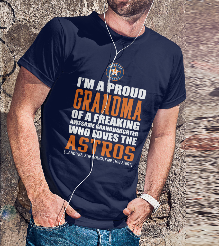I'm A Proud Grandma Of A Freaking Awesome Granddaughter Who Loves The Astros T-Shirt