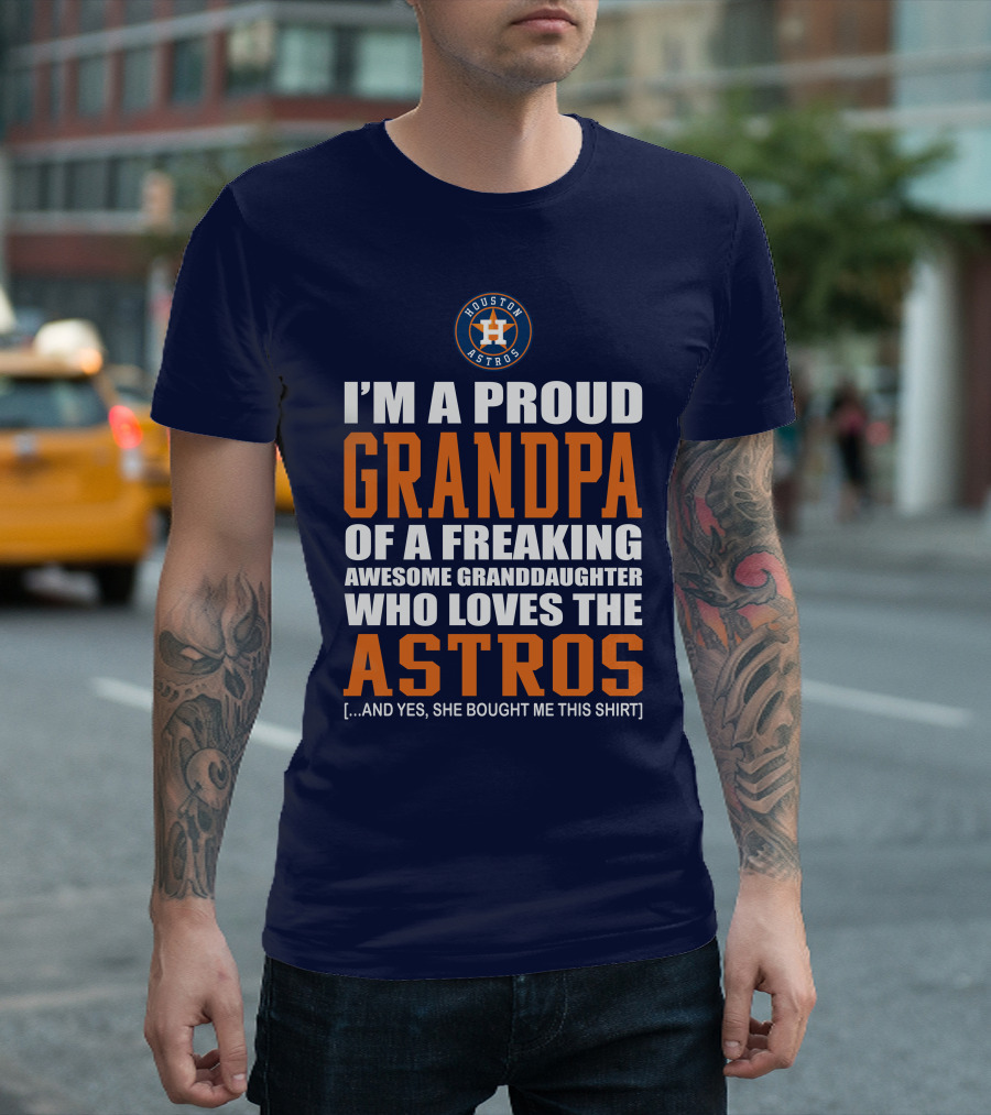 I'm a Proud Grandpa of a Freaking Awesome Granddaughter Who Loves the Astros T-Shirt