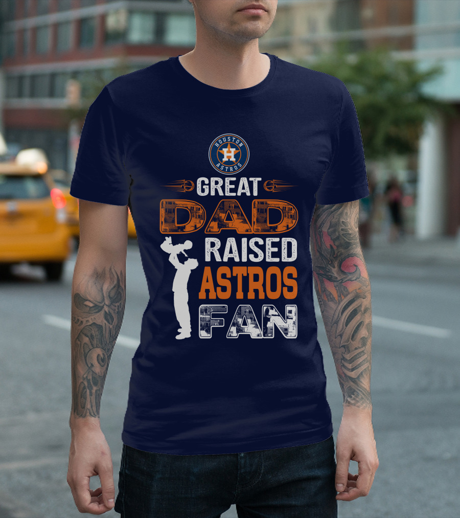Houston Astros Great Dad Raised Astros Fan T-Shirt