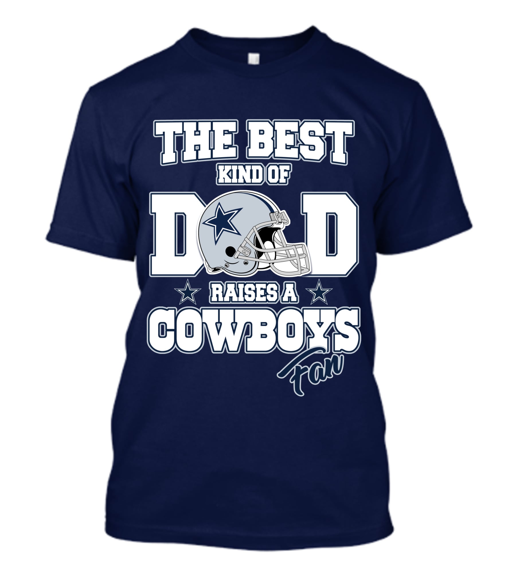 The Best Kind Of Dad Raises A Cowboys Fan T-Shirt