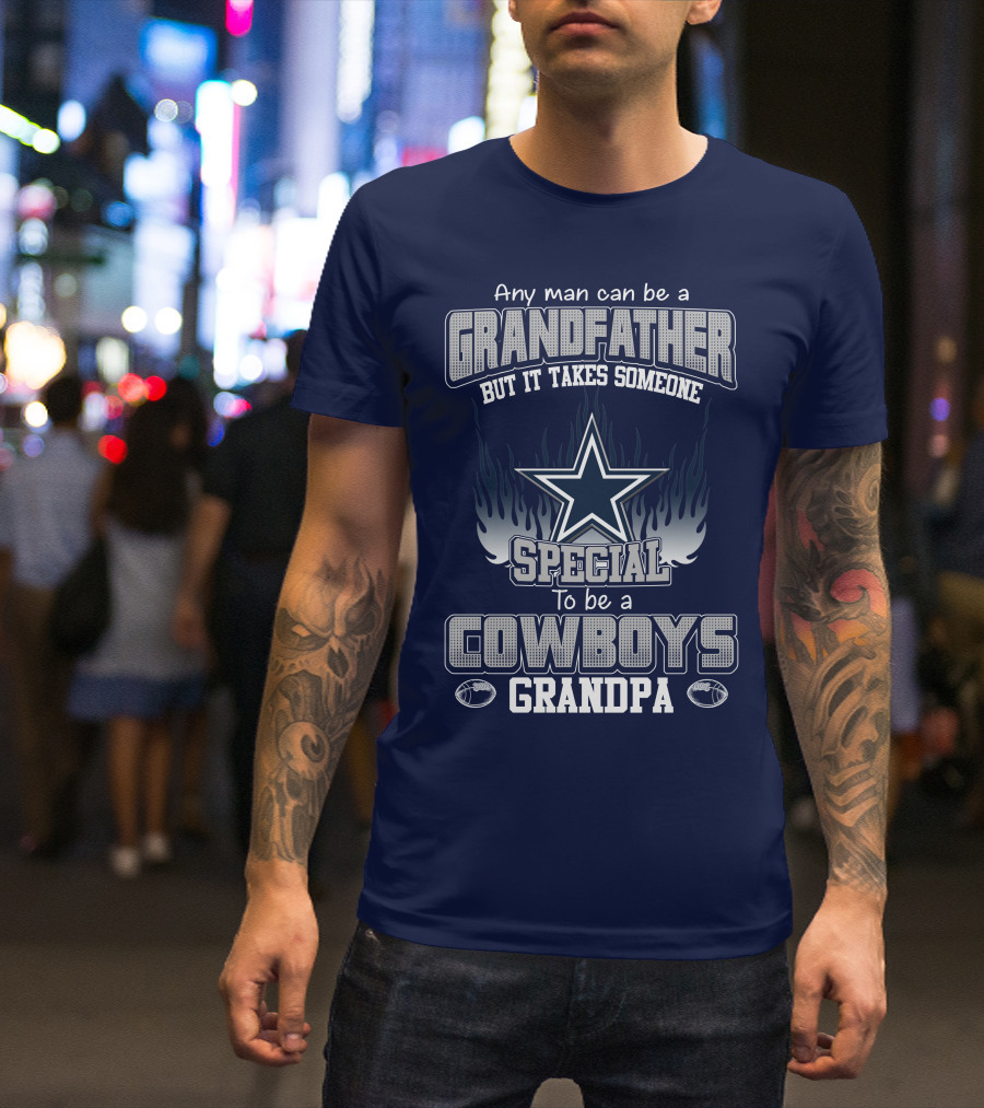 Any Man Can Be A Grandfather But It Takes Someone Special To Be A Cowboys Grandpa T-Shirt