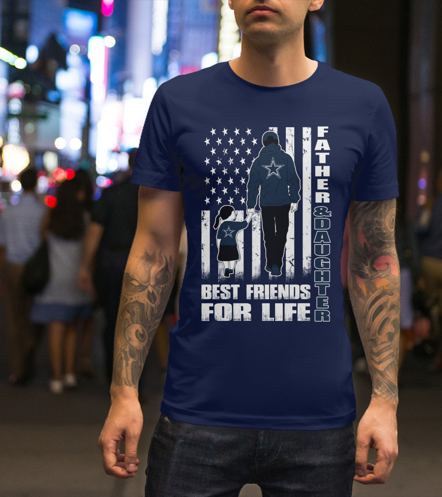 Father And Daughter Best Friends For Life With American Flag And Star T-Shirt
