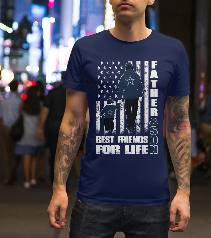 Father And Son Best Friends For Life Dallas Fans Blue And White Star Stripes T-Shirt