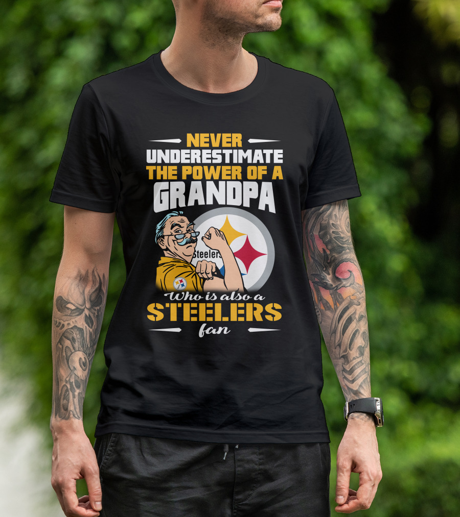 Never Underestimate The Power Of A Grandpa Who Is Also A Steelers Fan T-Shirt