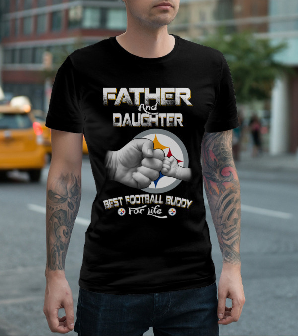Father And Daughter Best Football Buddy Steelers For Life T-Shirt