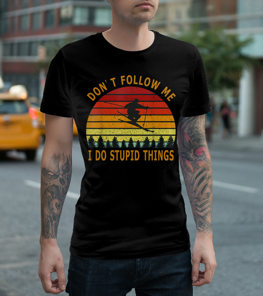 Don't Follow Me I Do Stupid Things Skiing Retro Sunset T-Shirt