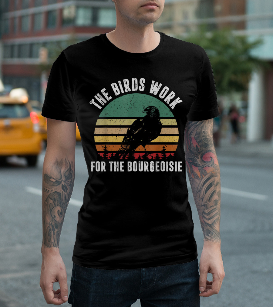 The Birds Work For The Bourgeoisie Vintage Retro Style Conspiracy Theory T-Shirt