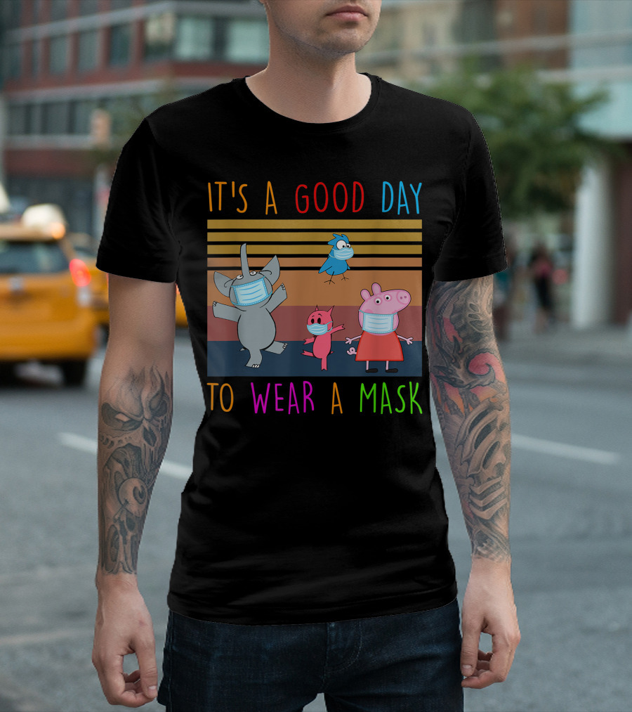 It's A Good Day To Wear A Mask With Cartoon Animals Wearing Masks T-Shirt