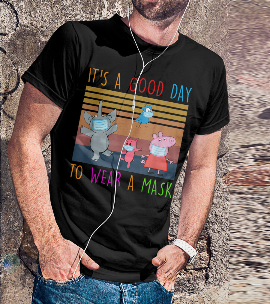 It's A Good Day To Wear A Mask With Cartoon Animals Wearing Masks T-Shirt