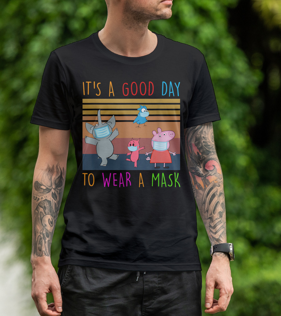 It's A Good Day To Wear A Mask With Cartoon Animals Wearing Masks T-Shirt