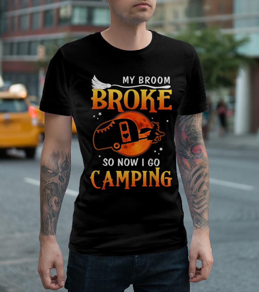 My Broom Broke So Now I Go Camping Halloween Holiday Moon Witch Camper T-Shirt