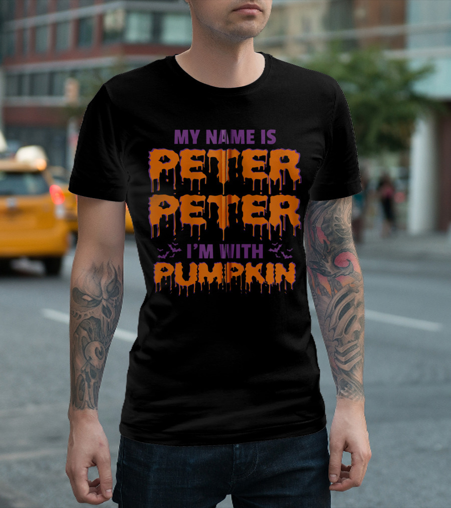 My Name is Peter Peter I'm With Pumpkin Halloween Bats Dripping Text T-Shirt