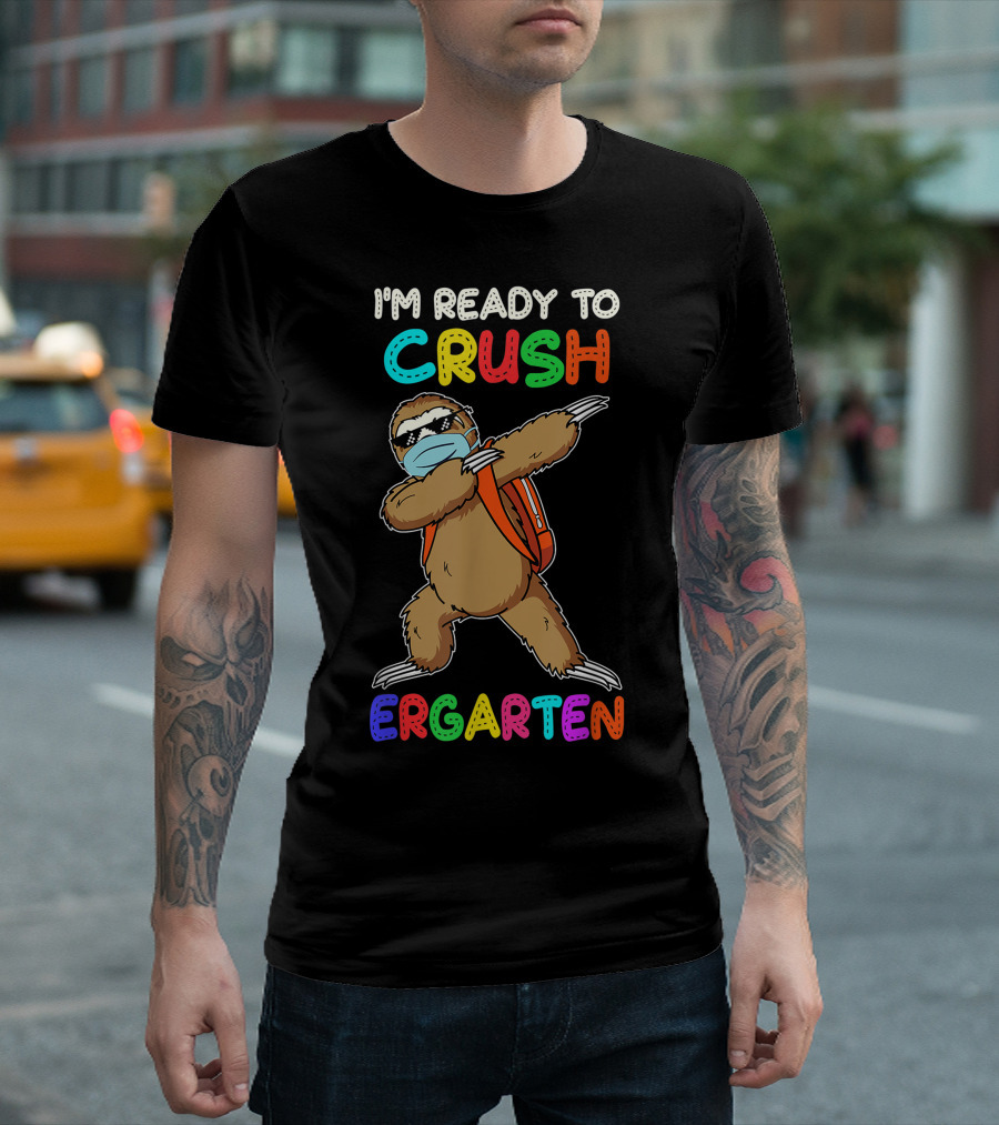 I'm Ready to Crush Ergarten Dabbing Sloth Mask T-Shirt