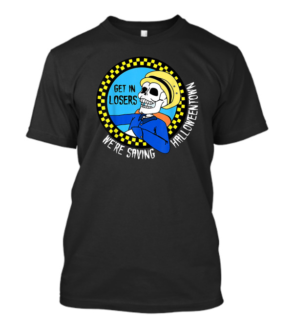 Get In Losers Skull Drive We're Saving Halloween Town Checker Circle Blue Background T-Shirt