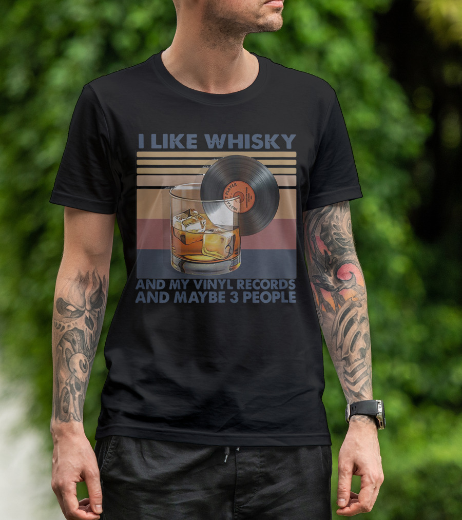 I Like Whisky Vinyl Records Ice Cubes And Maybe 3 People T-Shirt