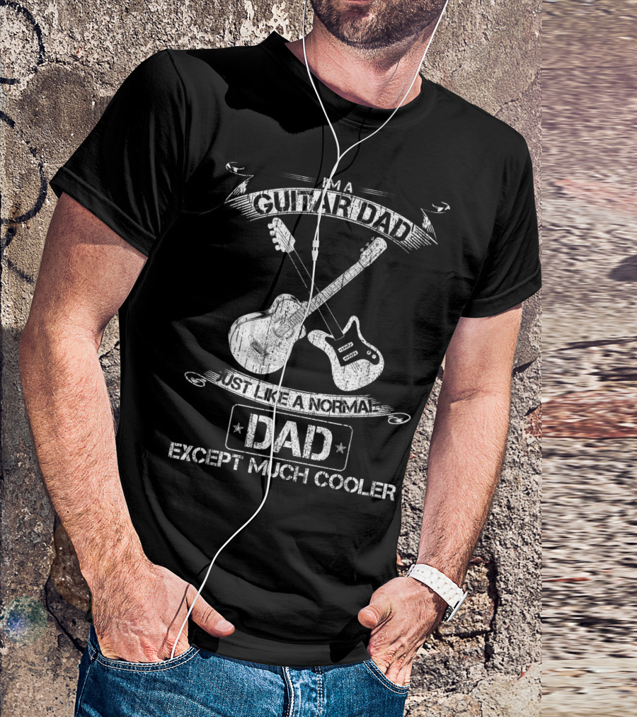 I'm A Guitar Dad Just Like A Normal Dad Except Much Cooler Acoustic Electric Crossed Guitars T-Shirt