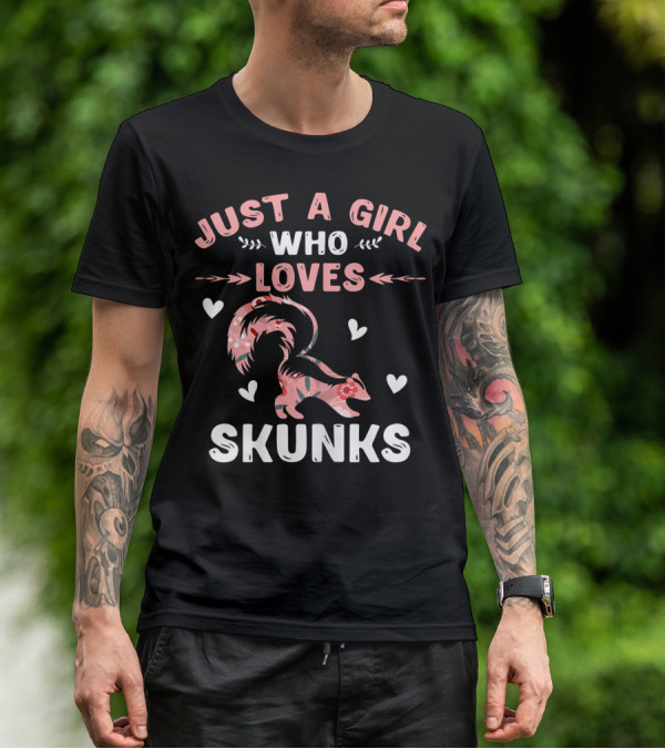 Just A Girl Who Loves Skunks Cool Animal Lover Pink Hearts Floral T-Shirt
