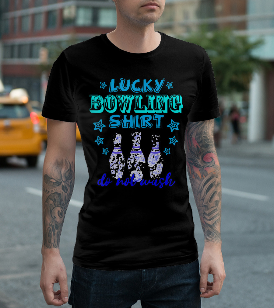 Lucky Bowling Shirt Do Not Wash Tenpins Game Colorful T-Shirt