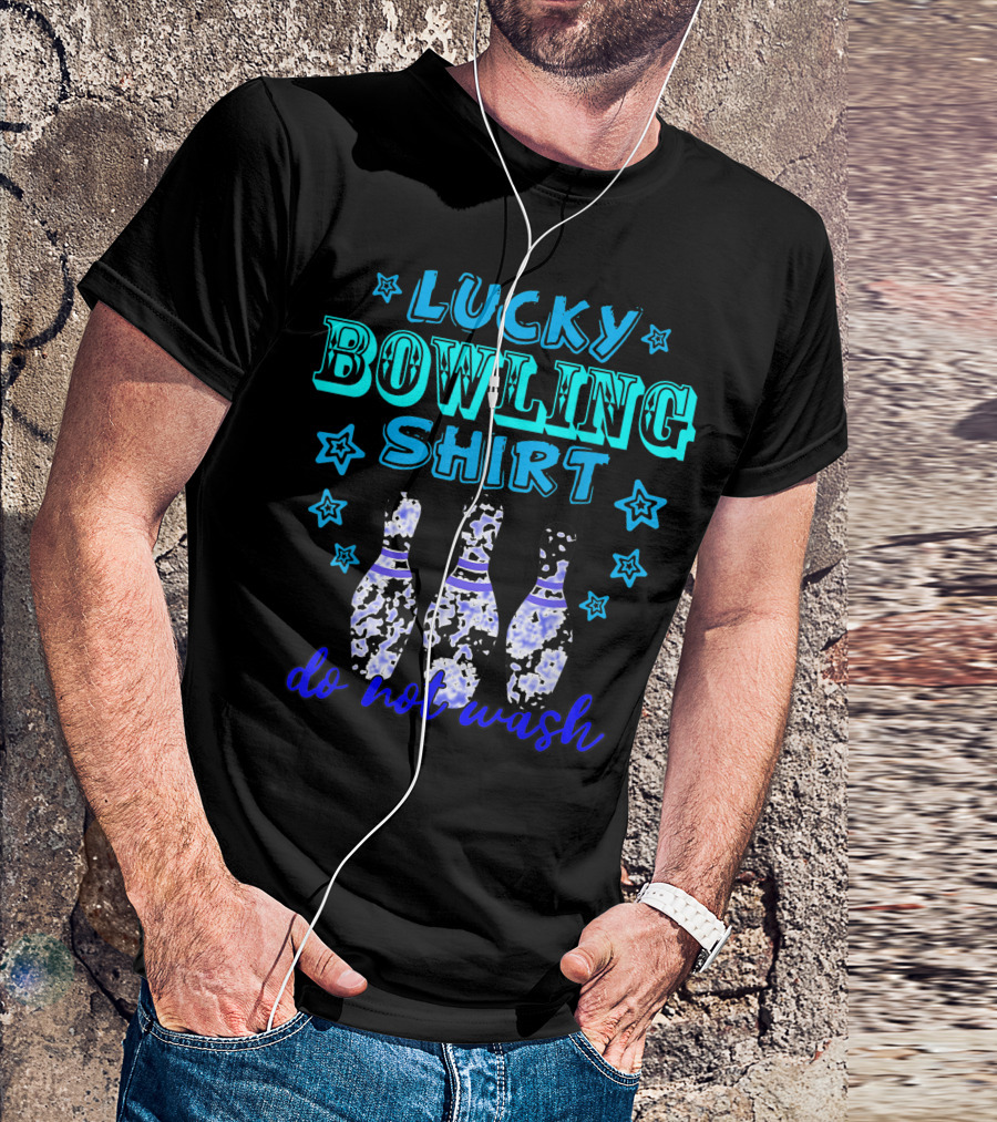 Lucky Bowling Shirt Do Not Wash Tenpins Game Colorful T-Shirt