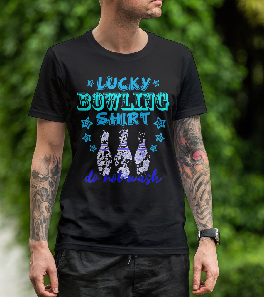 Lucky Bowling Shirt Do Not Wash Tenpins Game Colorful T-Shirt