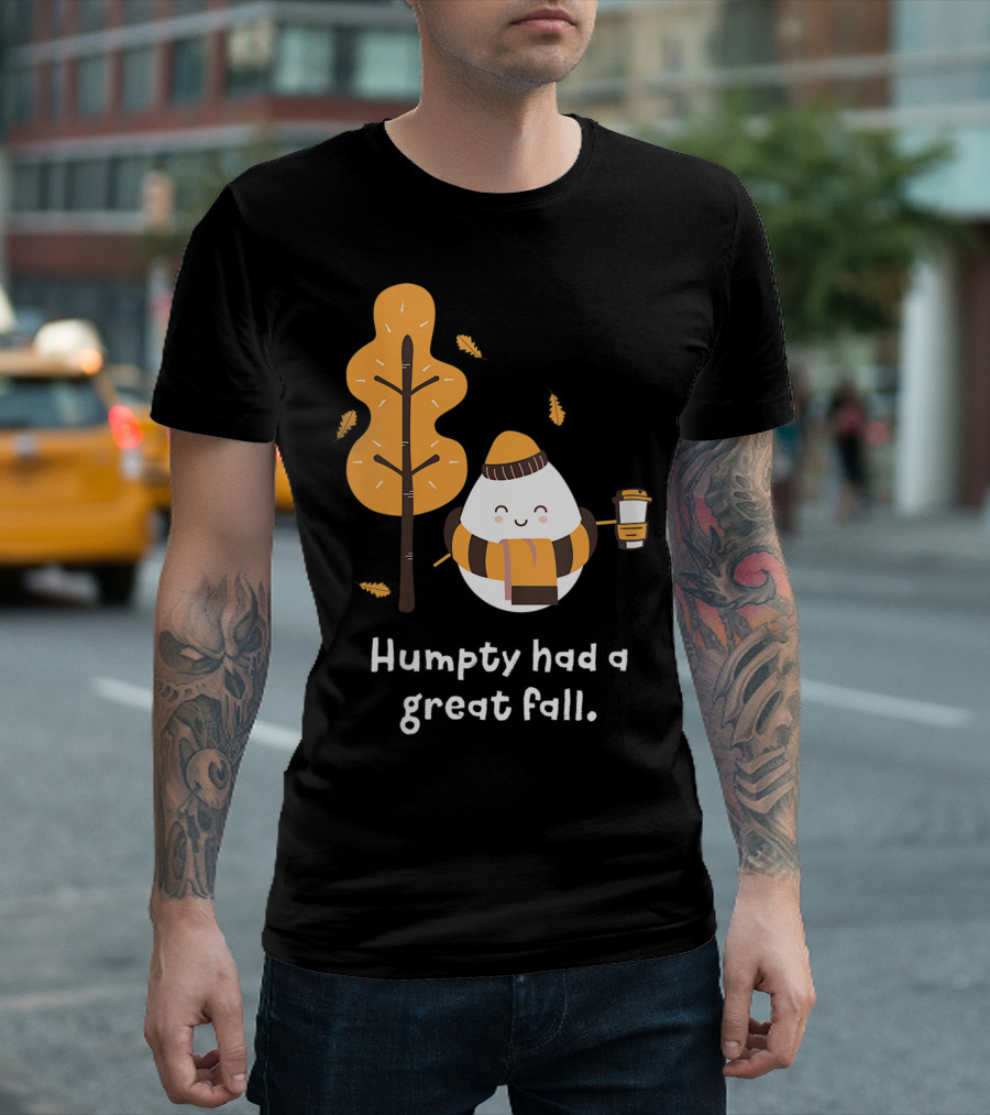 Women Humpty Had A Great Fall Funny Autumn Joke Humpty Dumpty Coffee Leaves Tree T-Shirt
