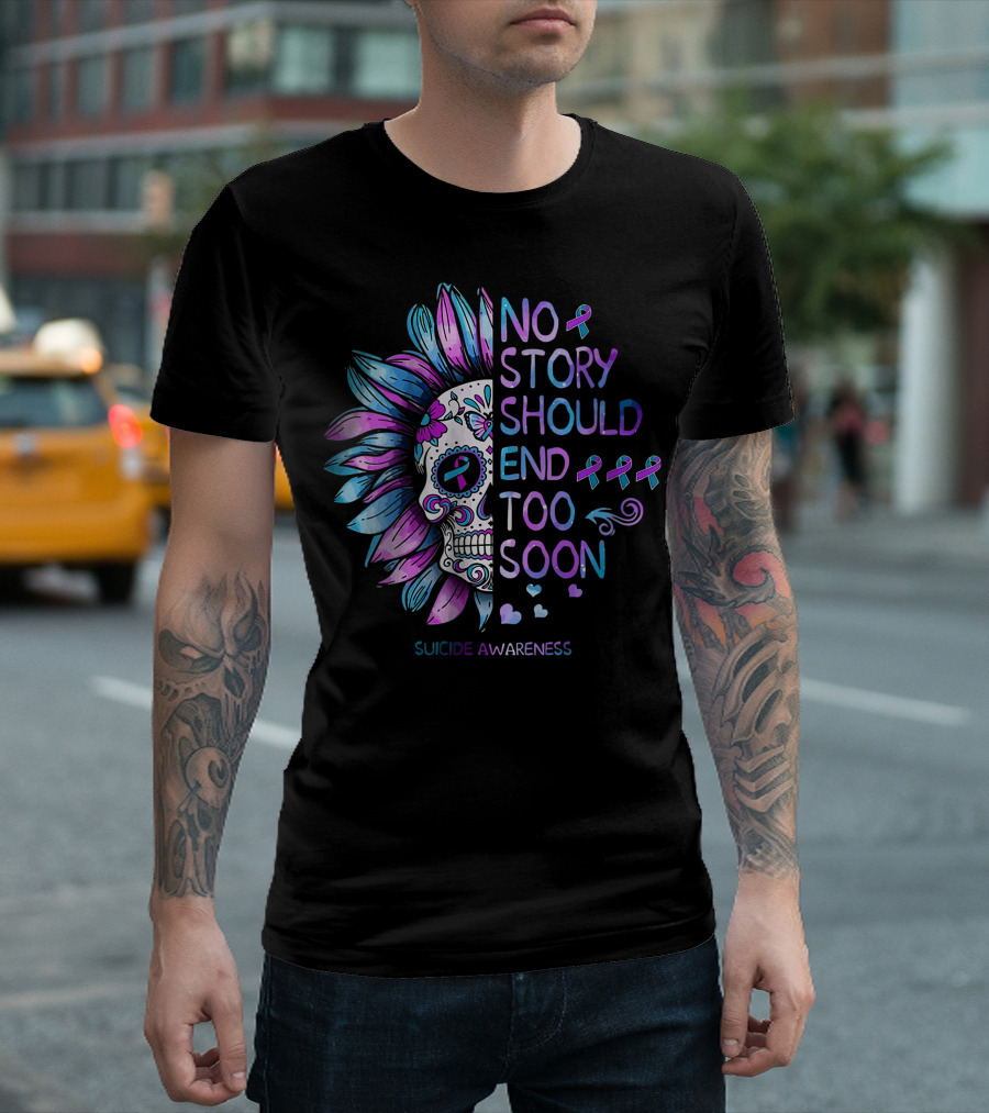 Women Suicide Awareness No Story Should End Too Soon Ribbon Skull T-Shirt