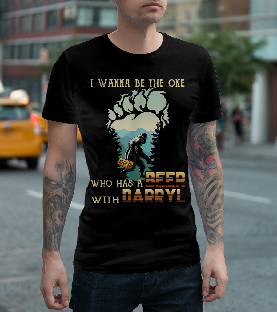 I Wanna Be The One Who Has A Beer With Darryl Bigfoot Vintage Colorful T-Shirt