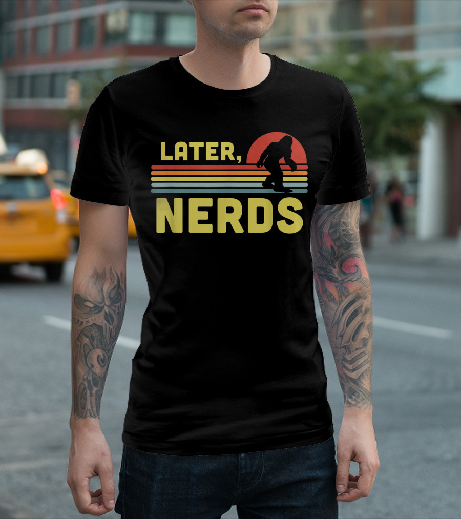 Later Nerds Funny Bigfoot Sasquatch Retro Rainbow Sunset T-Shirt