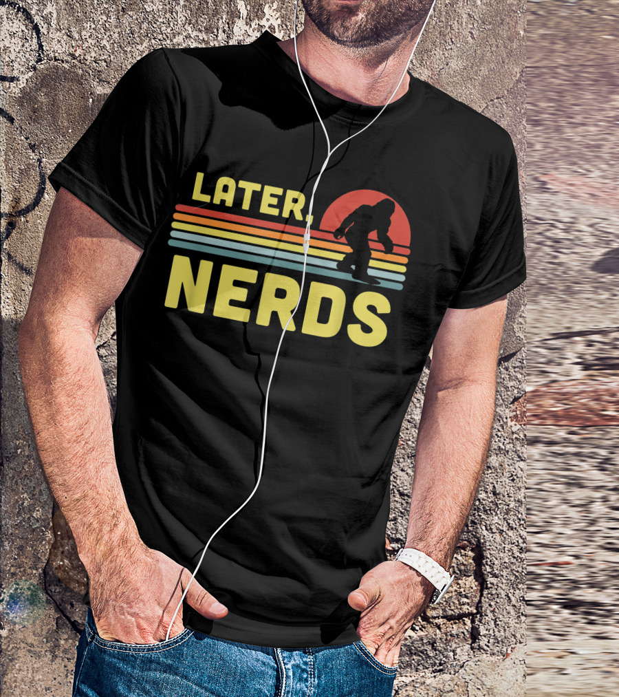 Later Nerds Funny Bigfoot Sasquatch Retro Rainbow Sunset T-Shirt