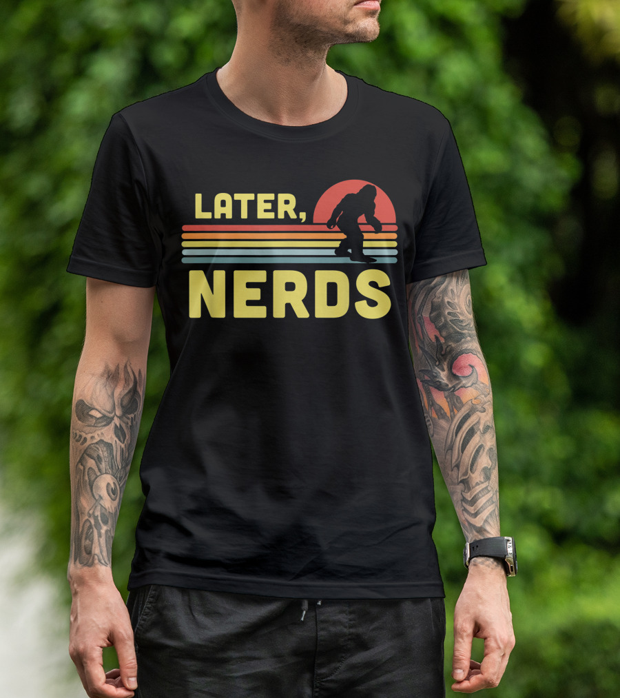 Later Nerds Funny Bigfoot Sasquatch Retro Rainbow Sunset T-Shirt