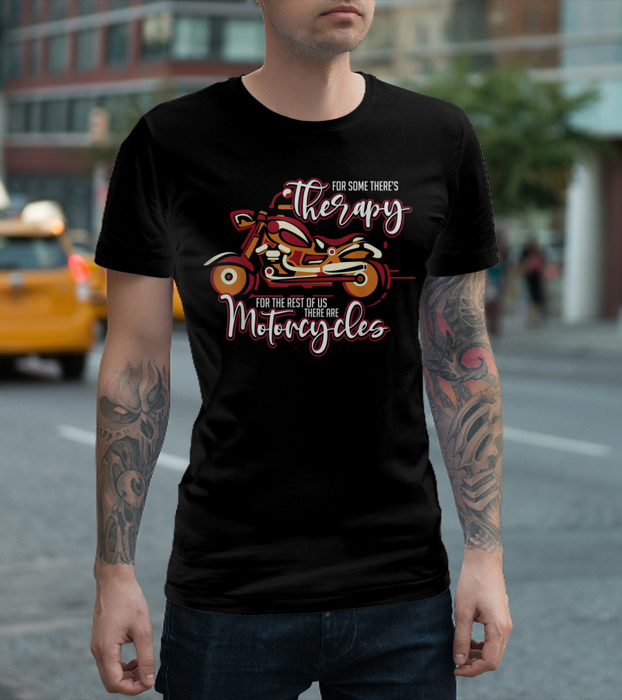 Therapy For Some Motorcycle For The Rest Vintage Biker Motivational Best T-Shirt