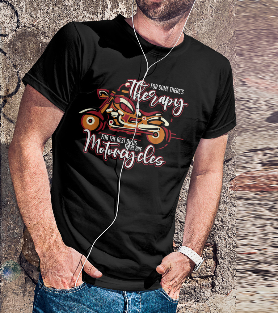 Therapy For Some Motorcycle For The Rest Vintage Biker Motivational Best T-Shirt