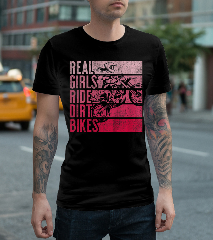 Real Girls Ride Dirt Bikes Motocross Lovers Best T-Shirt