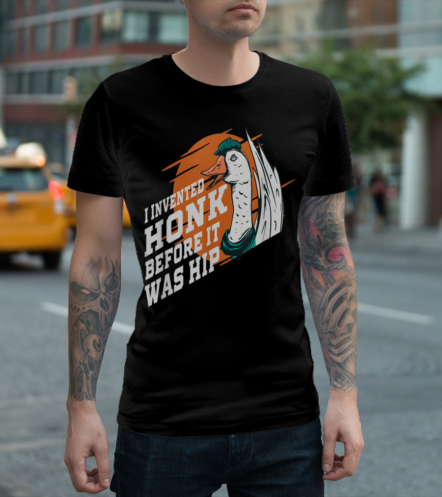 I Invented Honk Before It Was Hip Goose Hocus Pocus Witches Funny T-Shirt
