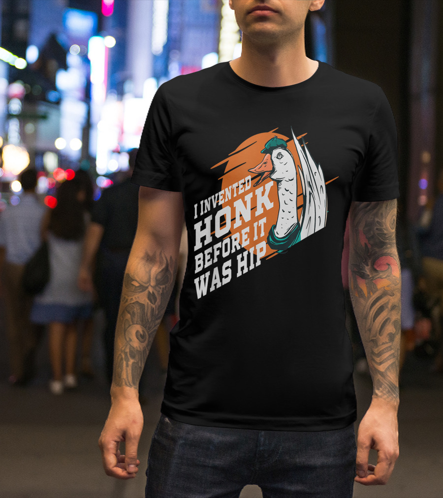 I Invented Honk Before It Was Hip Goose Hocus Pocus Witches Funny T-Shirt