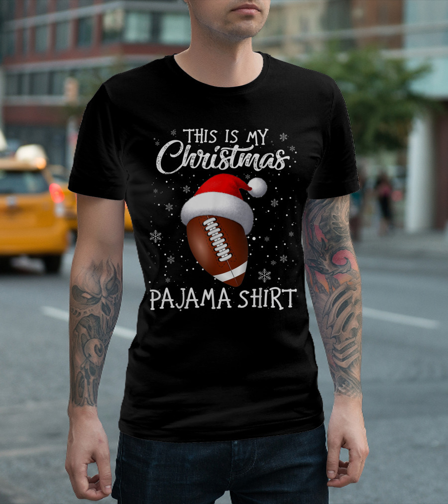 This Is My Christmas Pajama Shirt Football Lover T-Shirt