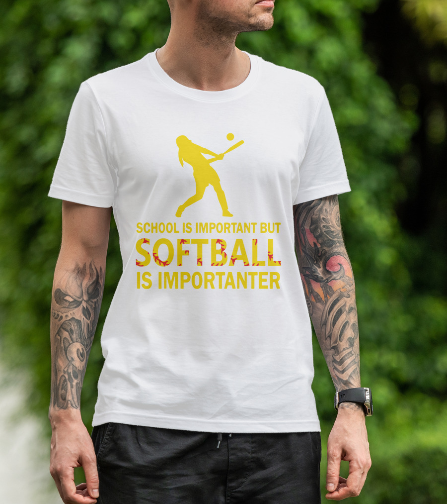 School Is Important But Softball Is Importanter T-Shirt