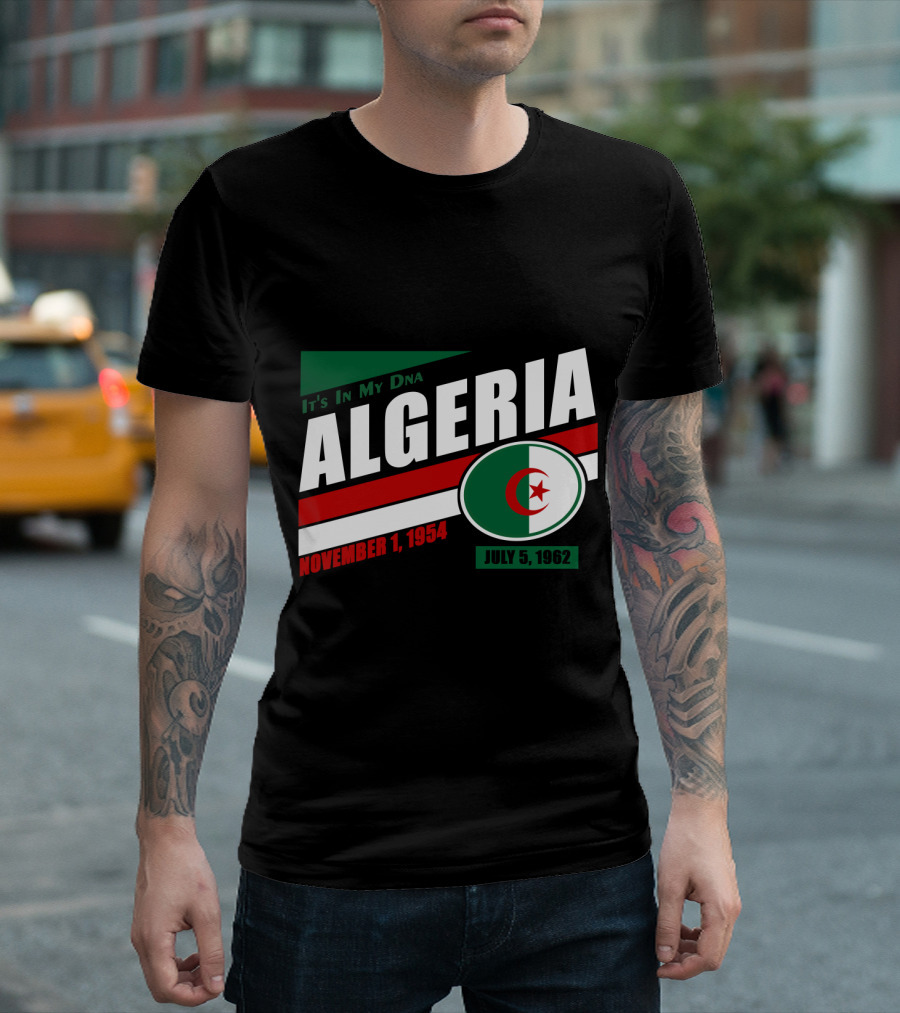 Algeria It's In My DNA November 1, 1954 July 5, 1962 Flag T-Shirt