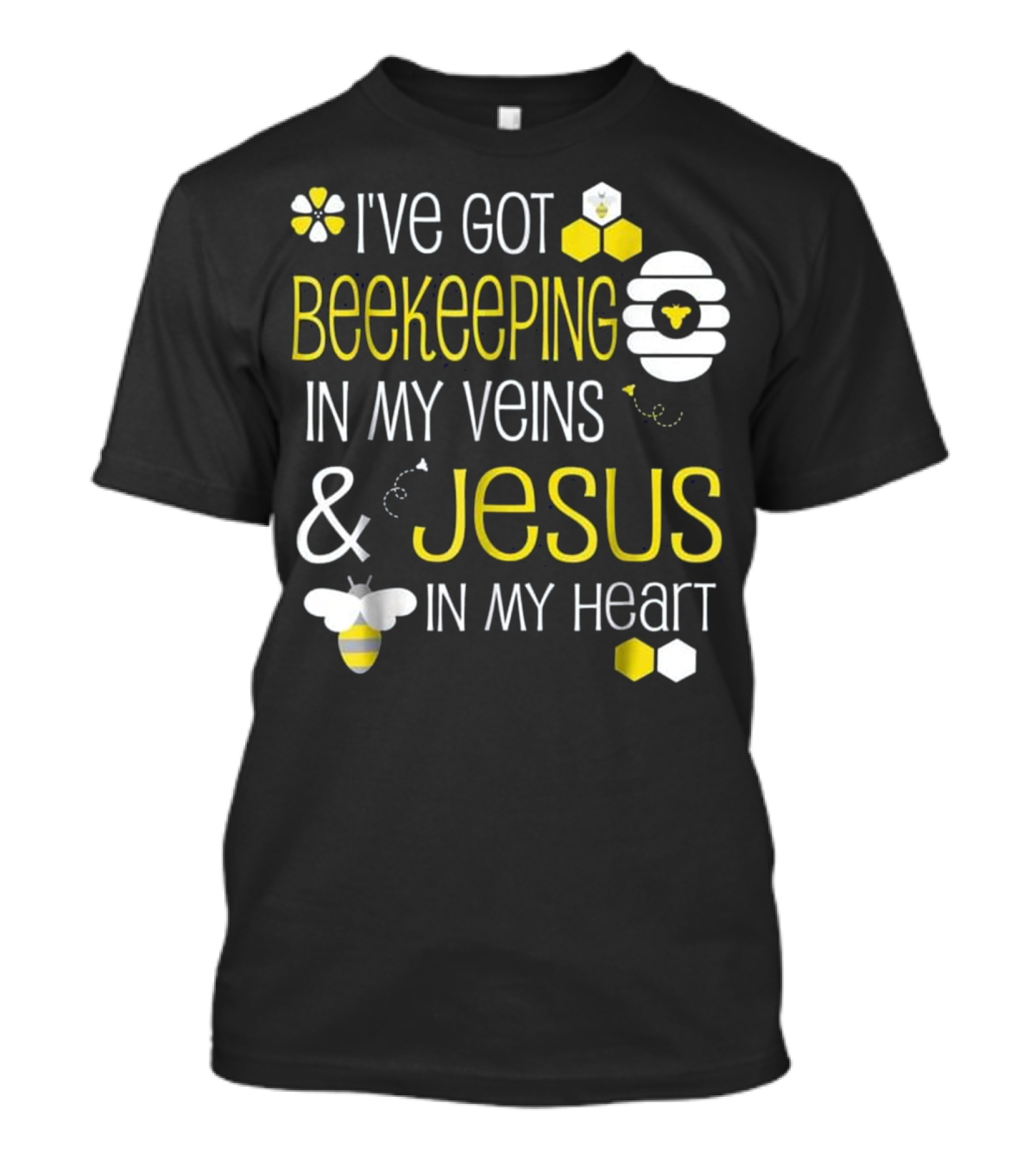 I've Got Beekeeping In My Veins And Jesus In My Heart T-Shirt