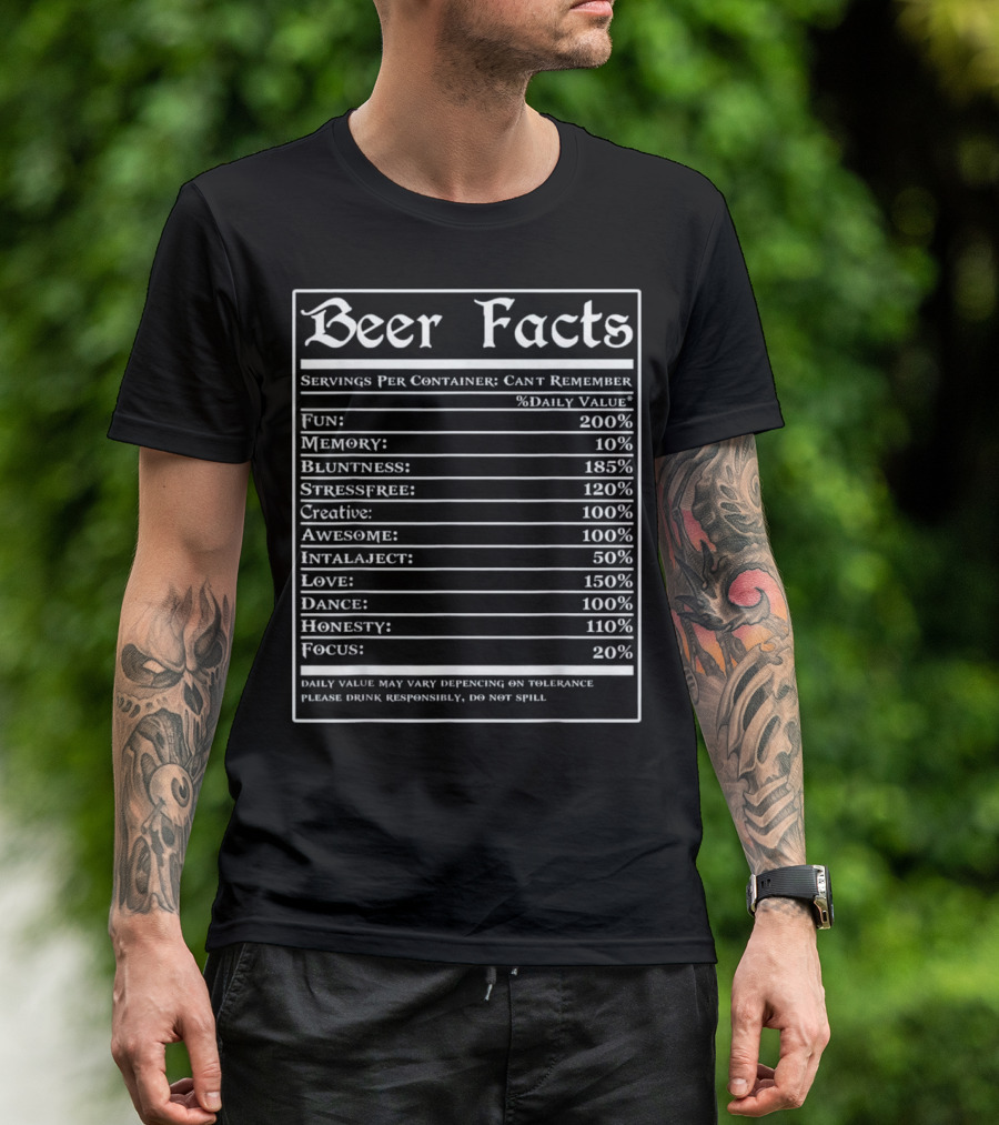 Beer Facts Funny Drinking Servings Fun Memory Bluntness Stressfree Creative Awesome Love Dance Honesty Focus T-Shirt