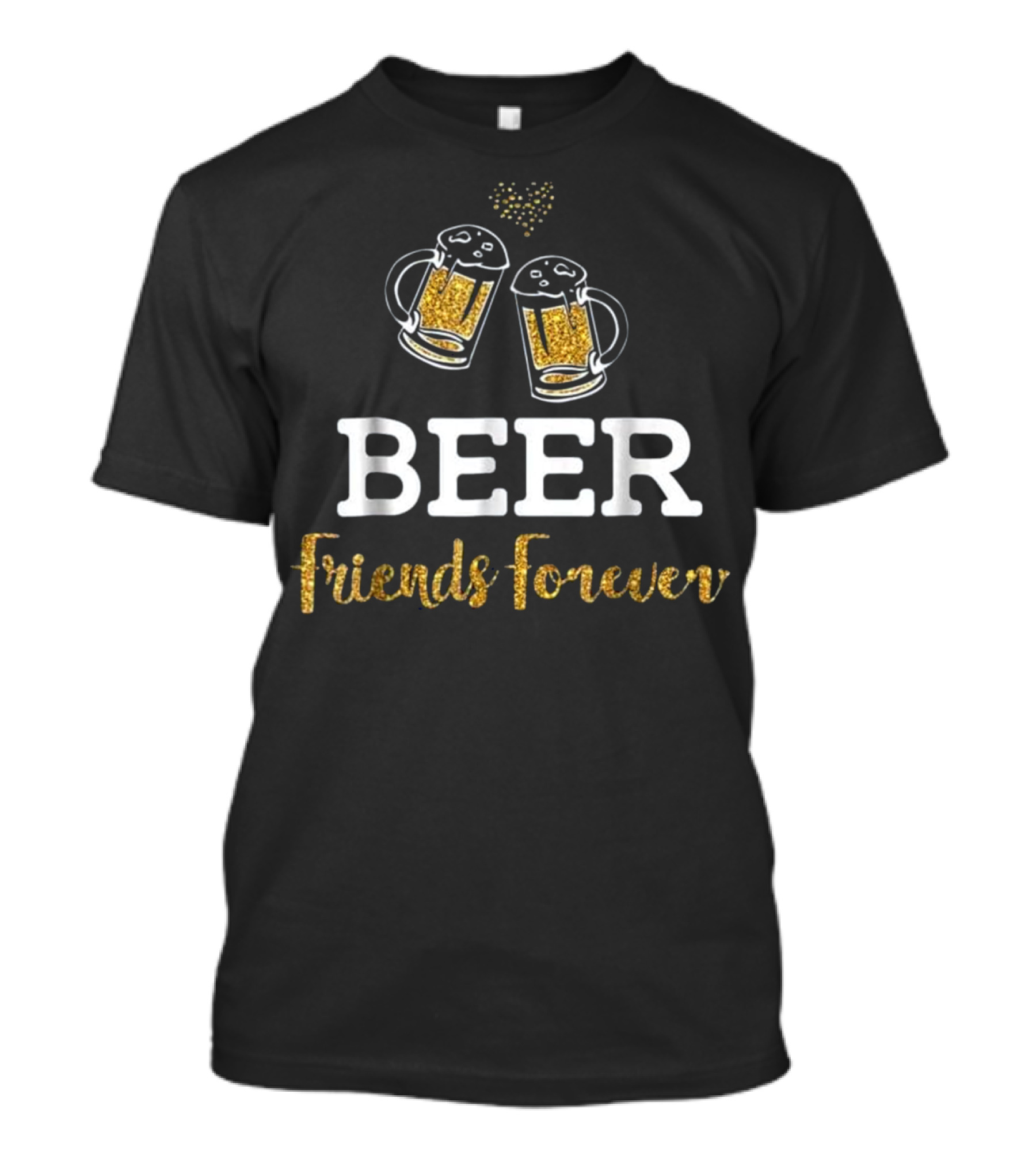 Beer Friends Forever Glitter Mug Cheers Heart T-Shirt